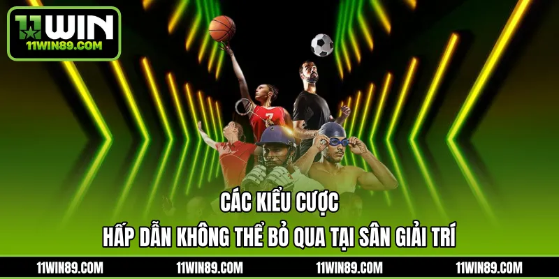 Các kiểu cược hấp dẫn không thể bỏ qua tại sân giải trí