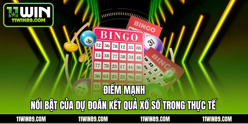 Điểm mạnh nổi bật của dự đoán kết quả xổ số trong thực tế