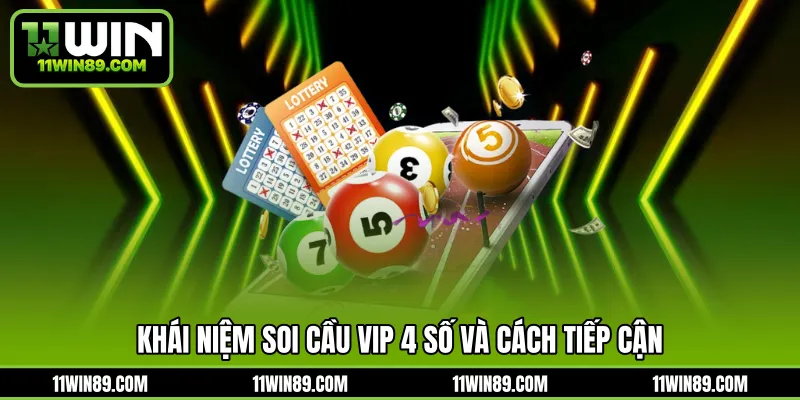 Khái niệm soi cầu vip 4 số và cách tiếp cận 