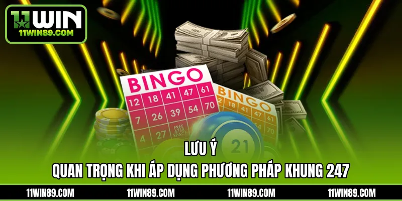 Lưu ý quan trọng khi áp dụng phương pháp khung 247