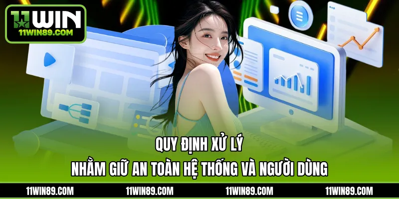 Quy định xử lý nhằm giữ an toàn hệ thống và người dùng