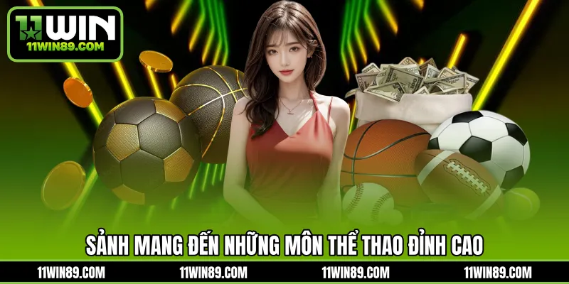 Sảnh mang đến những môn thể thao đỉnh cao