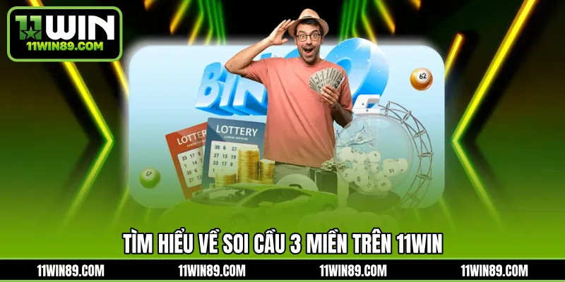 Tìm hiểu về soi cầu 3 miền trên 11WIN