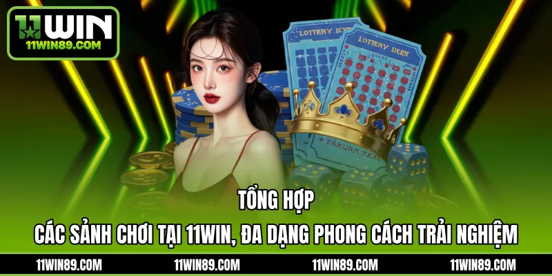 Các sảnh giải trí 11WIN đang ăn khách người chơi